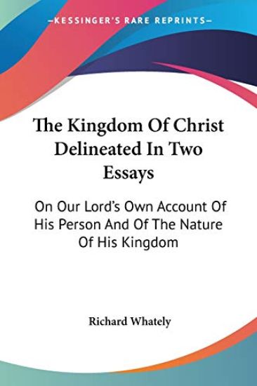 The Kingdom of Christ Delineated in Two Essays