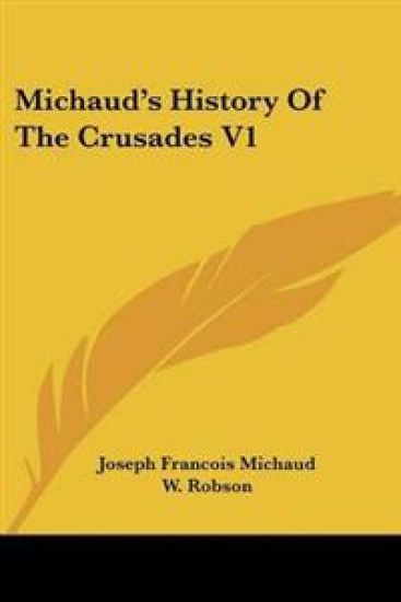 Michaud's History Of The Crusades V1