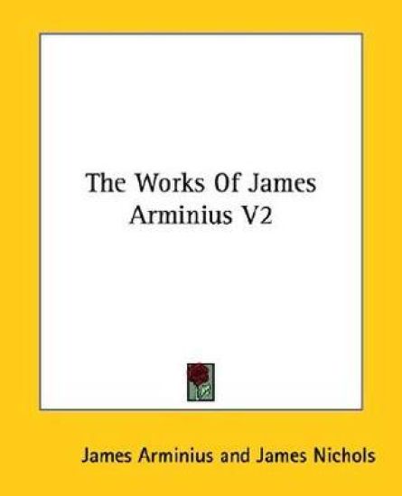 The Works of James Arminius