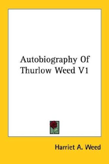 Autobiography of Thurlow Weed V1