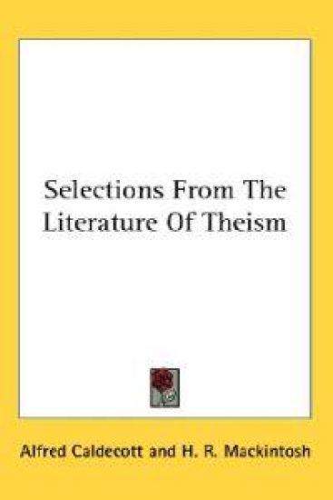 Selections From The Literature Of Theism