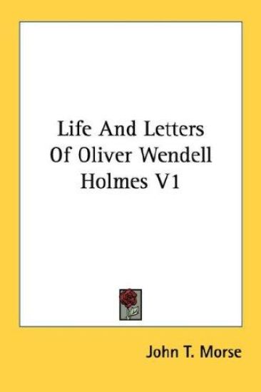 Life and Letters of Oliver Wendell Holmes