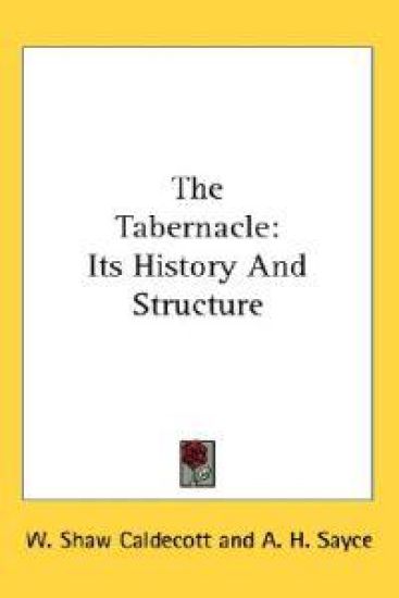 The Tabernacle: Its History And Structur