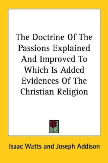 The Doctrine of the Passions Explained a