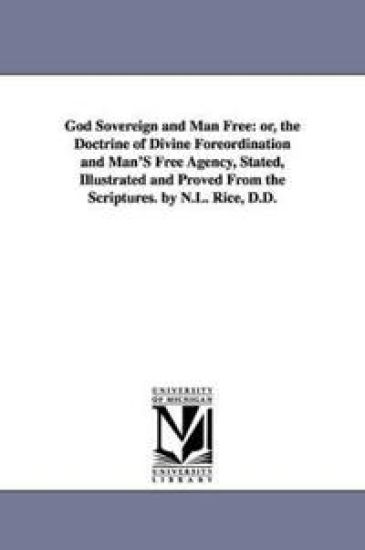 God Sovereign and Man Free