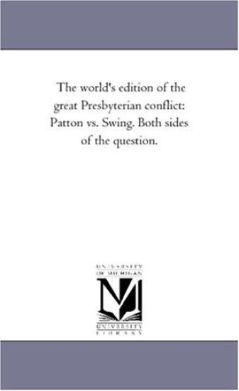 The World's Edition of the Great Presbyterian Conflict
