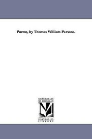 Poems, by Thomas William Parsons.