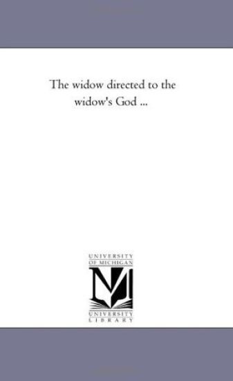 The Widow Directed to the Widow'S God ...