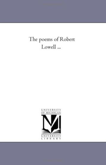 The Poems of Robert Lowell ...