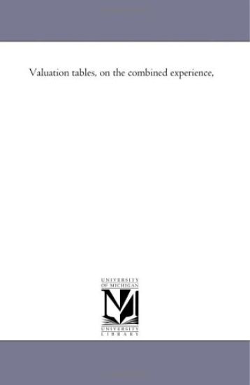 Valuation Tables, on the Combined Experience,