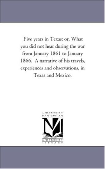 Five Years in Texas