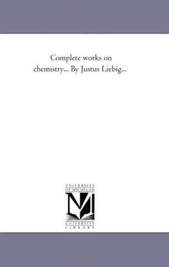 Complete Works On Chemistry... by Justus Liebig...