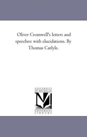 Oliver Cromwell's Letters and Speeches