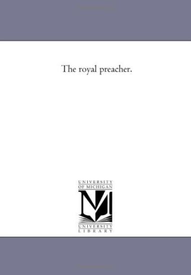 The Royal Preacher.