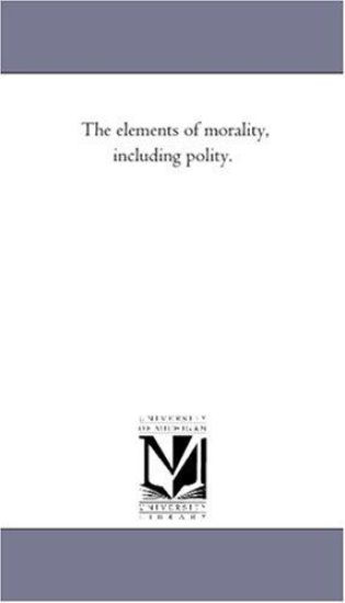 The Elements of Morality, including Polity.Vol. 2