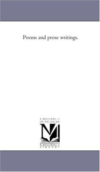 Poems and Prose Writings. Vol. 1