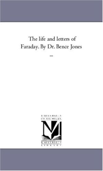The Life and Letters of Faraday. by Dr. Bence Jones Avol. 2