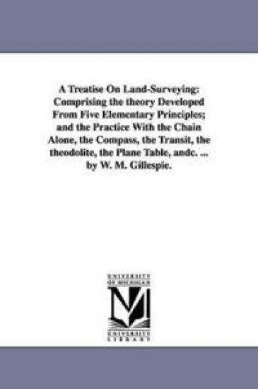 A Treatise On Land-Surveying