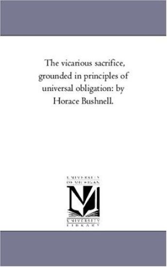 The Vicarious Sacrifice, Grounded in Principles of Universal Obligation