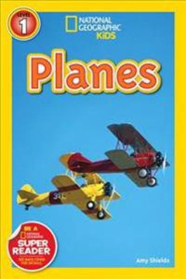 Planes (National Geographic Kids Readers, Level 1)
