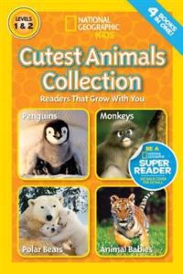 Cutest Animals Collection (National Geographic Kids Readers, Levels 1 & 2): Readers That Grow with You