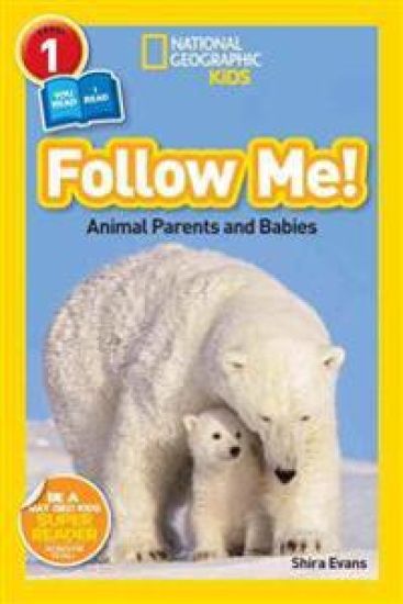 Follow Me! (National Geographic Kids Readers, Level 1/Co-Reader): Animal Parents and Babies