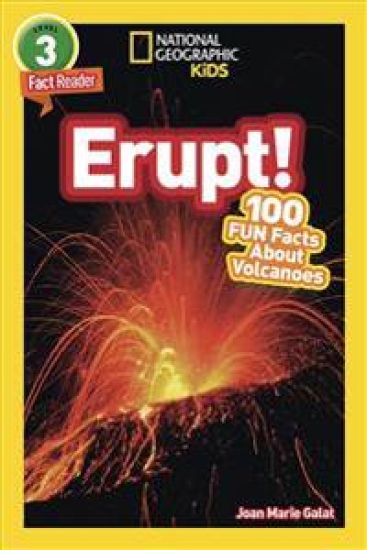 Erupt! (National Geographic Kids Readers, Level 3/Fact Reader): 100 Fun Facts about Volcanoes