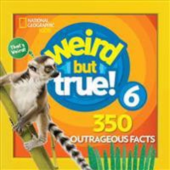 Weird But True 6: Expanded Edition