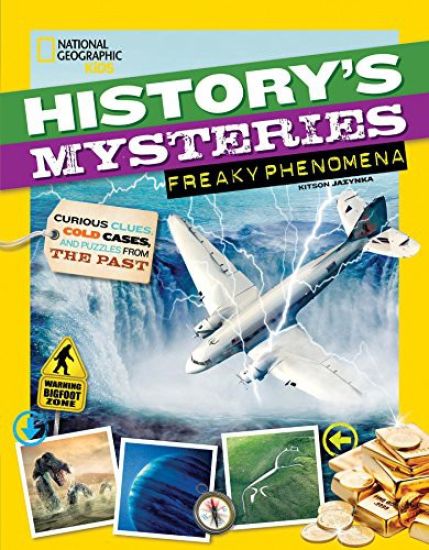 History's Mysteries: Freaky Phenomena: Curious Clues, Cold Cases, and Puzzles from the Past
