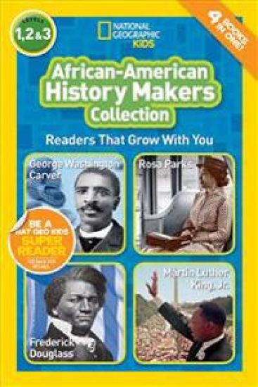 African-American History Makers Collection (National Geographic Kids Readers, Levels 1, 2, & 3): Readers That Grow with You
