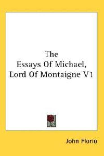 The Essays of Michael, Lord of Montaigne