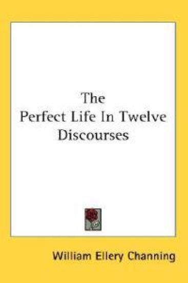 The Perfect Life in Twelve Discourses