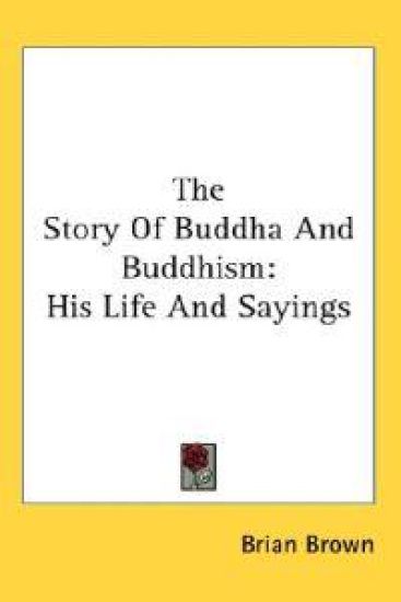 The Story of Buddha and Buddhism: His Li