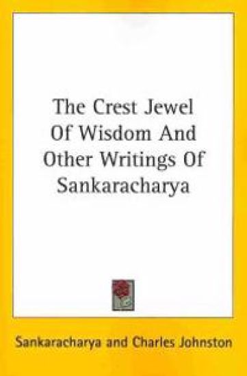 The Crest-Jewel of Wisdom and Other Writings of Sankaracharya