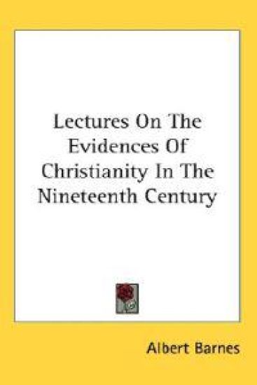 Lectures on the Evidences of Christianity in the Nineteenth Century