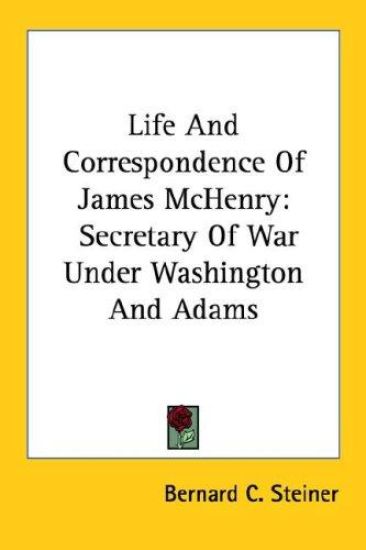 Life and Correspondence of James Mchenry
