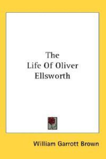 The Life of Oliver Ellsworth
