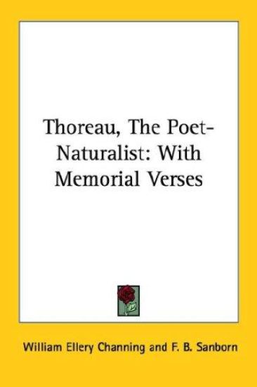 Thoreau, the Poet-naturalist: With Memor