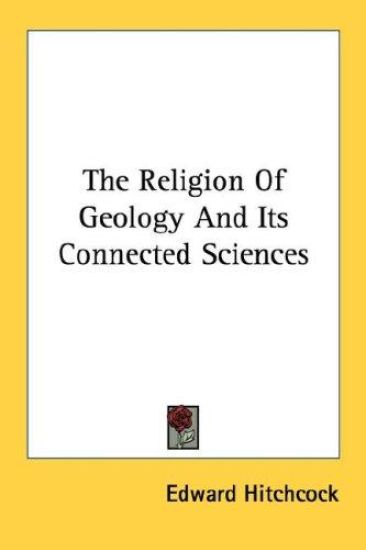 Religion Of Geology And Its Connected Sciences