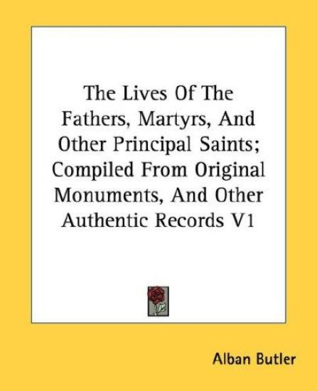 The Lives of the Fathers, Martyrs, and Other Principal Saints