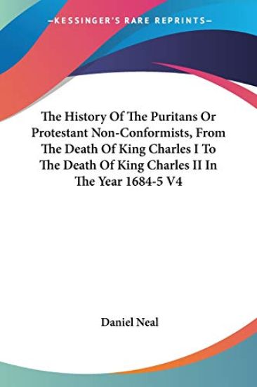 The History of the Puritans or Protestant Non-conformists