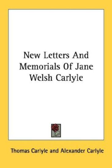 New Letters and Memorials of Jane Welsh Carlyle