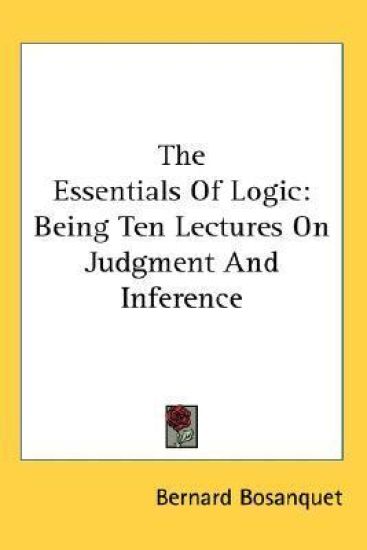 The Essentials of Logic: Being Ten Lectu
