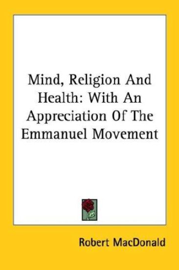 Mind, Religion and Health: With an Appre