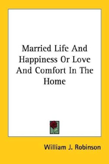Married Life and Happiness or Love and C
