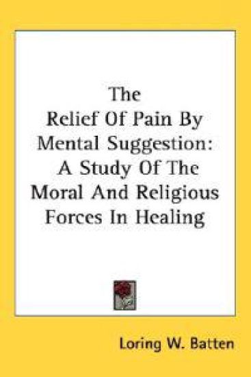 The Relief of Pain by Mental Suggestion