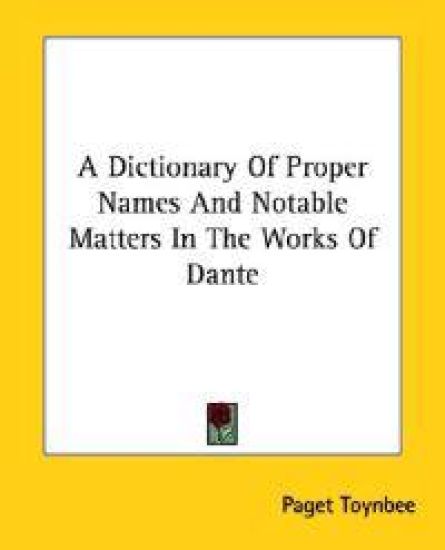 A Dictionary of Proper Names and Notable Matters in the Works of Dante – Paget Toynbee, kirjan kansikuva