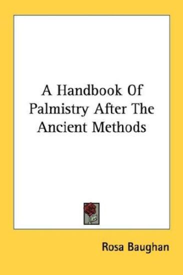 A Handbook of Palmistry After the Ancient Methods