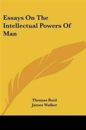 Essays on the Intellectual Powers of Man