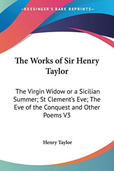 The Works of Sir Henry Taylor